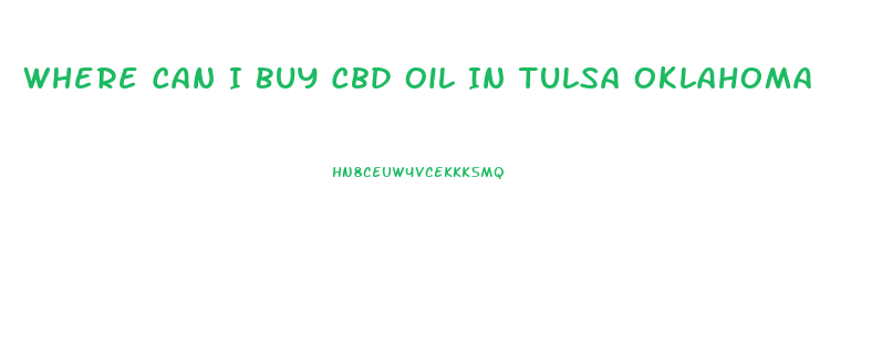 Where Can I Buy Cbd Oil In Tulsa Oklahoma