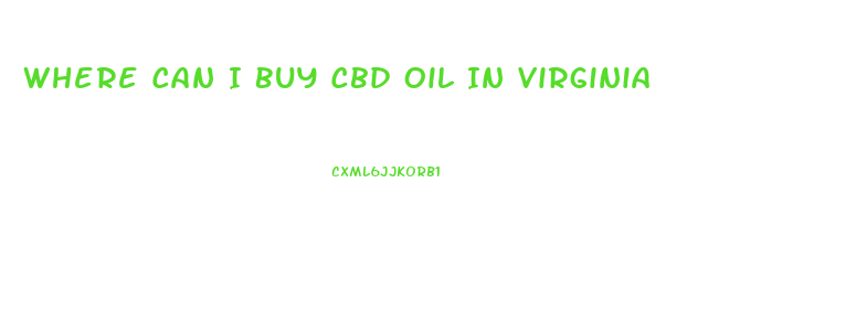 Where Can I Buy Cbd Oil In Virginia