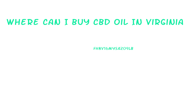 Where Can I Buy Cbd Oil In Virginia
