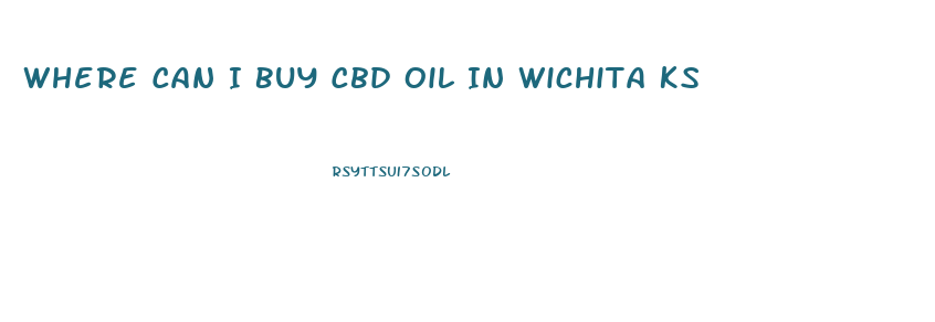 Where Can I Buy Cbd Oil In Wichita Ks