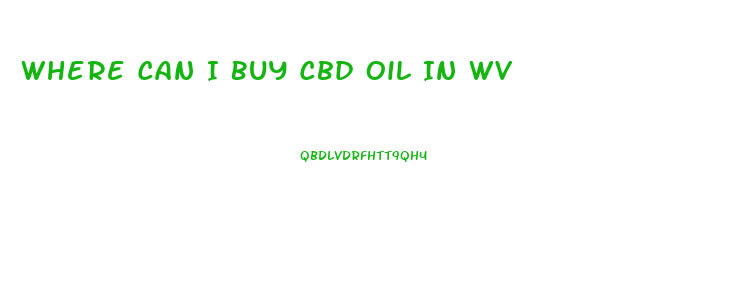 Where Can I Buy Cbd Oil In Wv