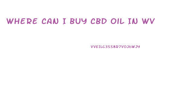 Where Can I Buy Cbd Oil In Wv