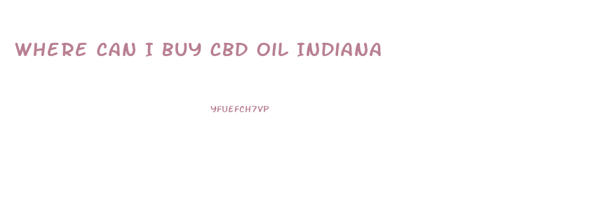 Where Can I Buy Cbd Oil Indiana