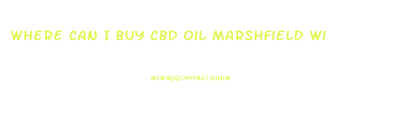 Where Can I Buy Cbd Oil Marshfield Wi