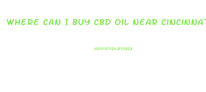 Where Can I Buy Cbd Oil Near Cincinnati Ohio In Stores