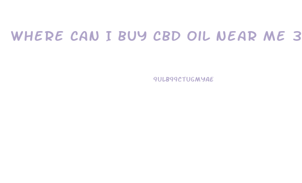 Where Can I Buy Cbd Oil Near Me 3000mg