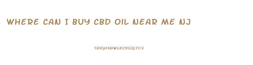 Where Can I Buy Cbd Oil Near Me Nj