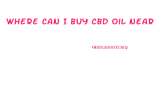 Where Can I Buy Cbd Oil Near Me