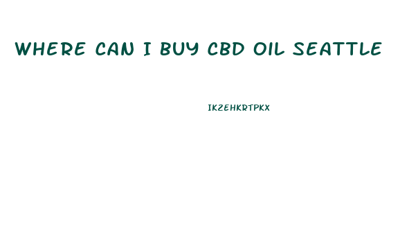 Where Can I Buy Cbd Oil Seattle