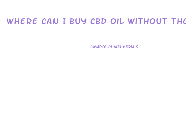 Where Can I Buy Cbd Oil Without Thc