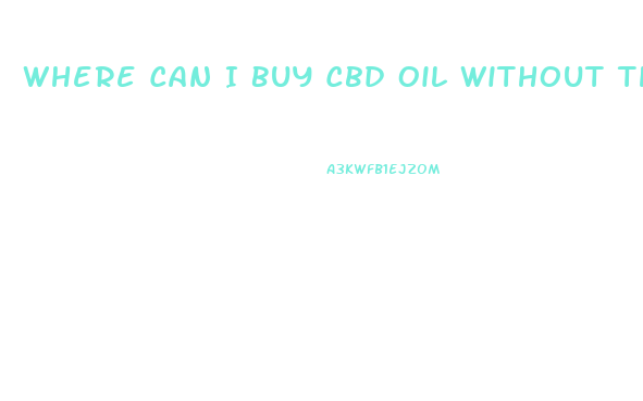Where Can I Buy Cbd Oil Without Thc