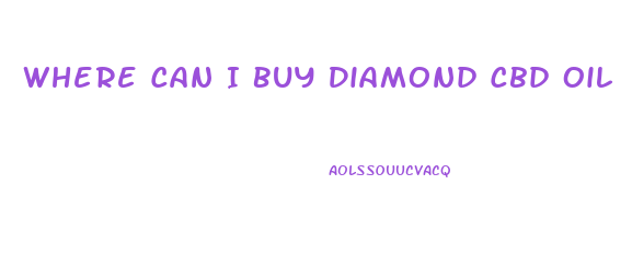 Where Can I Buy Diamond Cbd Oil