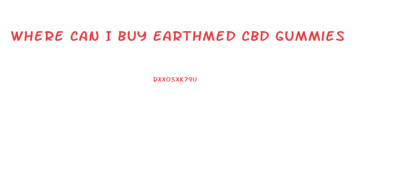 Where Can I Buy Earthmed Cbd Gummies