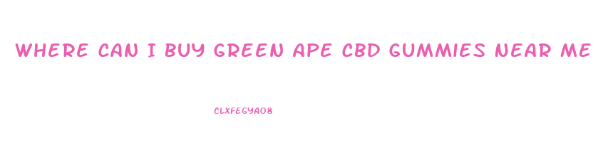 Where Can I Buy Green Ape Cbd Gummies Near Me