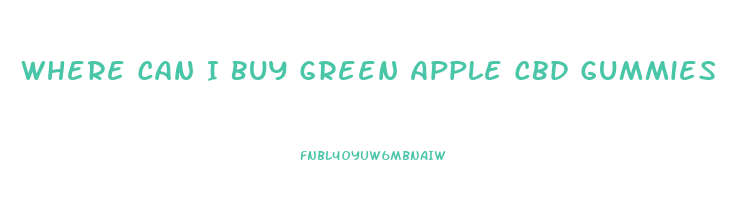 Where Can I Buy Green Apple Cbd Gummies