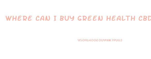 Where Can I Buy Green Health Cbd Gummies