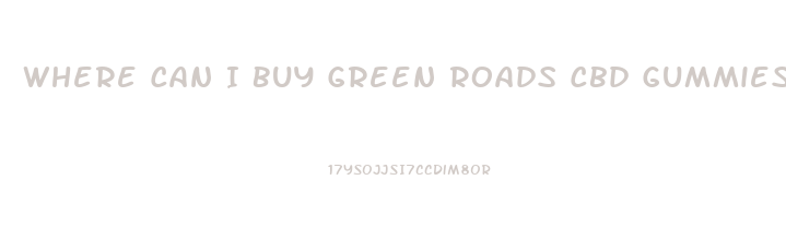 Where Can I Buy Green Roads Cbd Gummies
