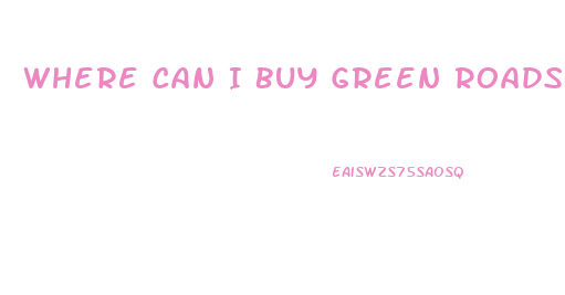 Where Can I Buy Green Roads Cbd Gummies