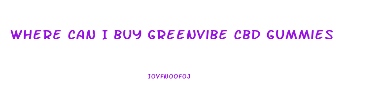 Where Can I Buy Greenvibe Cbd Gummies