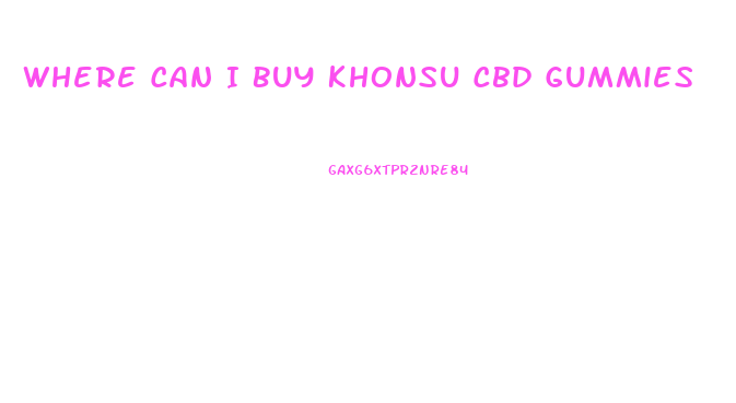 Where Can I Buy Khonsu Cbd Gummies