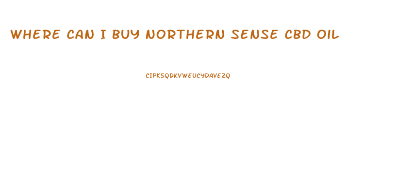 Where Can I Buy Northern Sense Cbd Oil