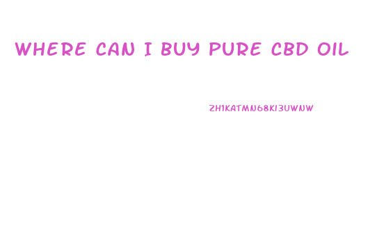 Where Can I Buy Pure Cbd Oil