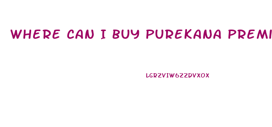 Where Can I Buy Purekana Premium Cbd Gummies