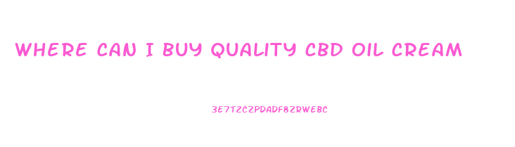 Where Can I Buy Quality Cbd Oil Cream