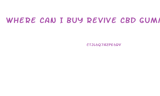 Where Can I Buy Revive Cbd Gummies