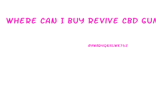 Where Can I Buy Revive Cbd Gummies