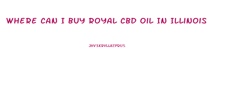 Where Can I Buy Royal Cbd Oil In Illinois