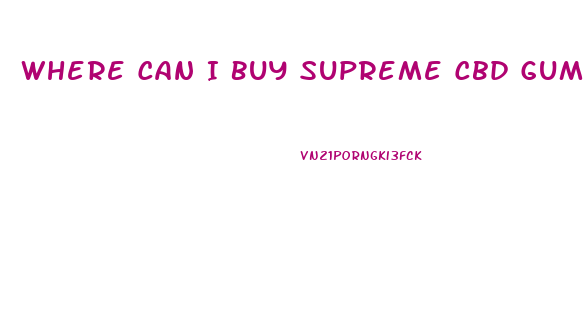 Where Can I Buy Supreme Cbd Gummies