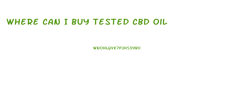 Where Can I Buy Tested Cbd Oil