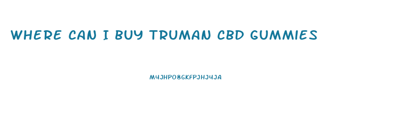 Where Can I Buy Truman Cbd Gummies