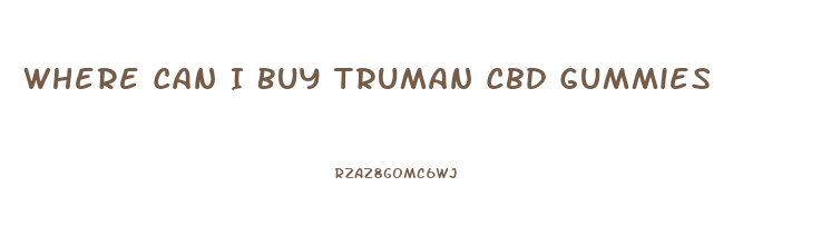 Where Can I Buy Truman Cbd Gummies