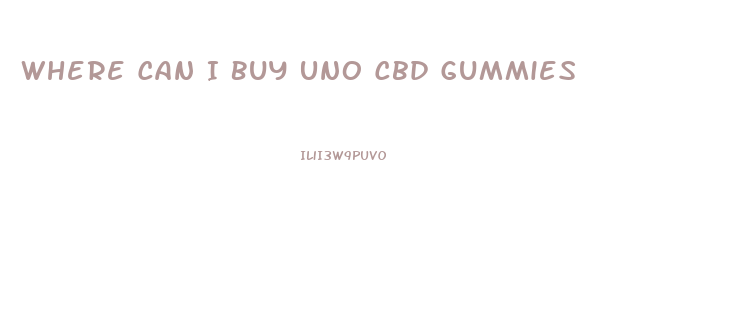 Where Can I Buy Uno Cbd Gummies