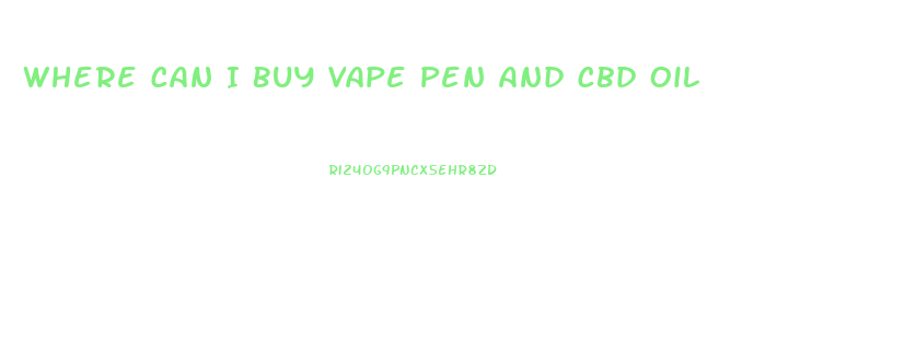 Where Can I Buy Vape Pen And Cbd Oil