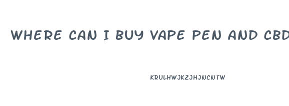 Where Can I Buy Vape Pen And Cbd Oil