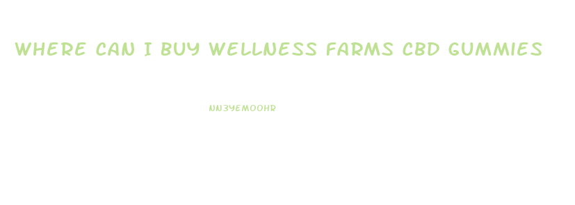 Where Can I Buy Wellness Farms Cbd Gummies
