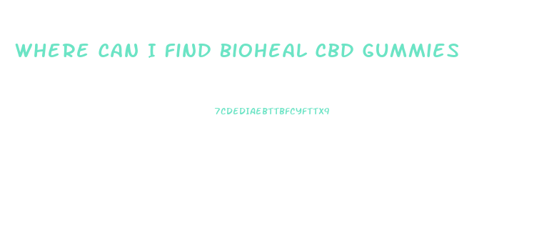 Where Can I Find Bioheal Cbd Gummies