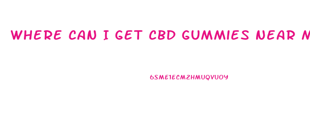 Where Can I Get Cbd Gummies Near Me