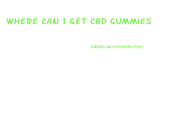 Where Can I Get Cbd Gummies