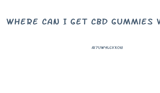 Where Can I Get Cbd Gummies With Thc