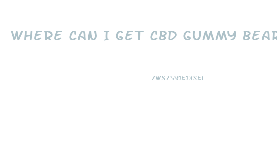 Where Can I Get Cbd Gummy Bears