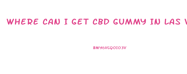 Where Can I Get Cbd Gummy In Las Vegas