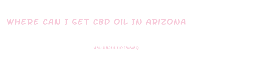 Where Can I Get Cbd Oil In Arizona