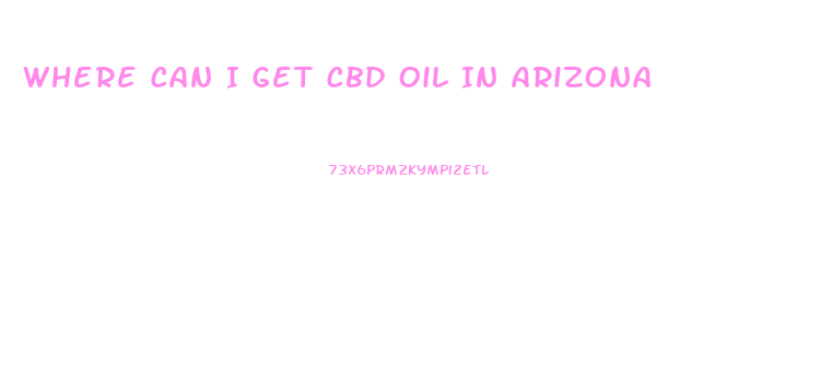 Where Can I Get Cbd Oil In Arizona