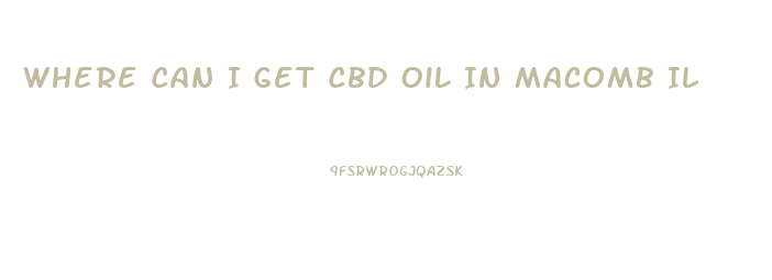 Where Can I Get Cbd Oil In Macomb Il