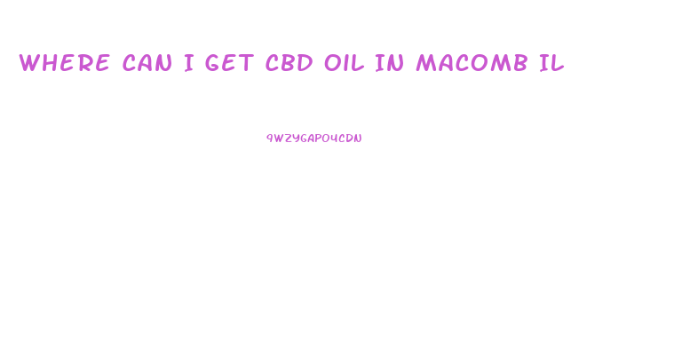 Where Can I Get Cbd Oil In Macomb Il