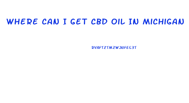 Where Can I Get Cbd Oil In Michigan